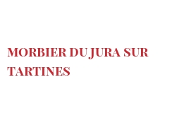 Recette Morbier du Jura sur tartines 
